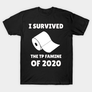 I Survived The TP Famine of 2020 T-Shirt